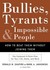 Book: Bullies, Tyrants and Impossible People - Mark A. Jankowski
