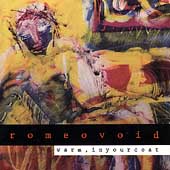 Warm, In Your Coat by Romeo Void (CD, May-1992, Legacy Rock Artifacts Series)