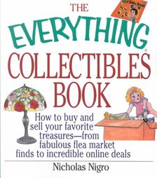 The Everything Collectibles Book by Nicholas J. Nigro (2002, Paperback, Illustrated)