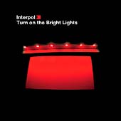 Interpol - Turn On The Bright Lights (CD 2002)